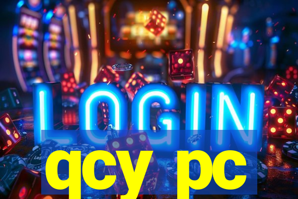 qcy pc